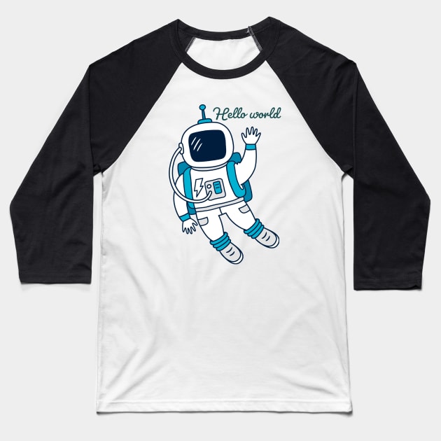 Hello world Astronaut Waving in space Baseball T-Shirt by Bushveld Nights